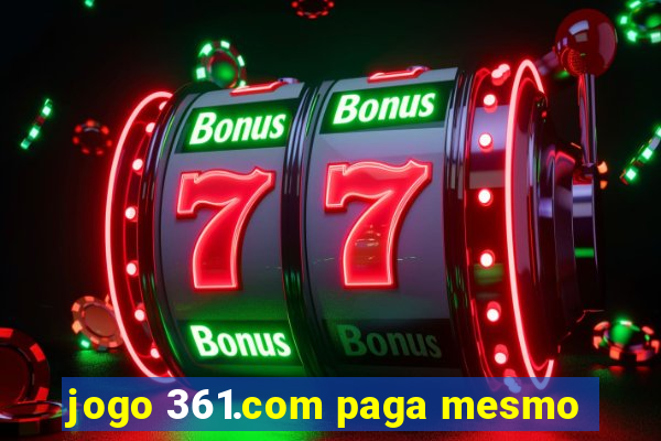 jogo 361.com paga mesmo